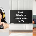 Best wireless headphones for TV