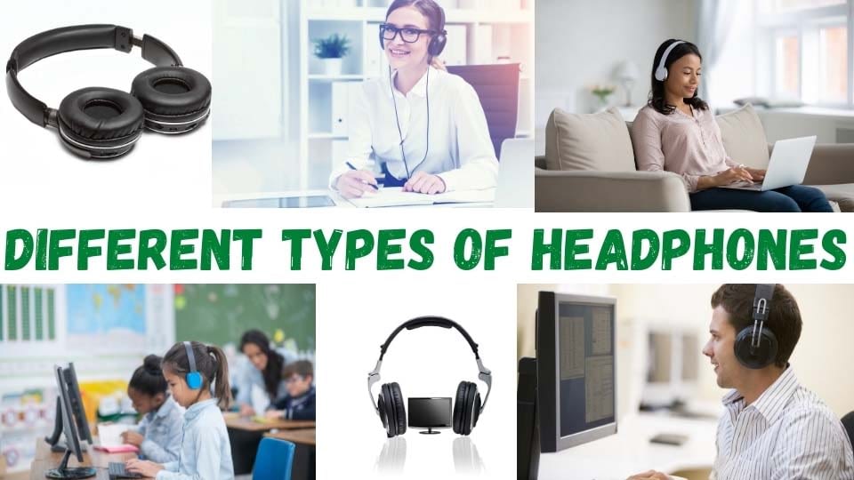 Different Types of Headphones